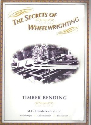 secrets of wheelwrighting - wood bending
